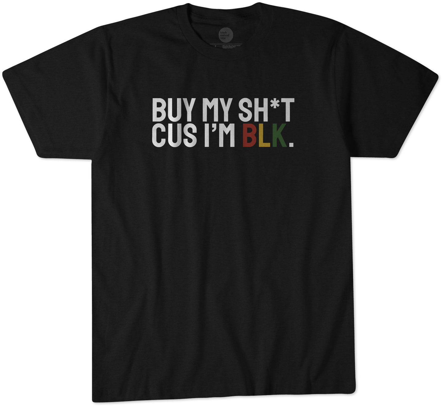 BLACK BUY MY SH*T CUS I'M BLK TEE (JUNETEENTH EDITION)